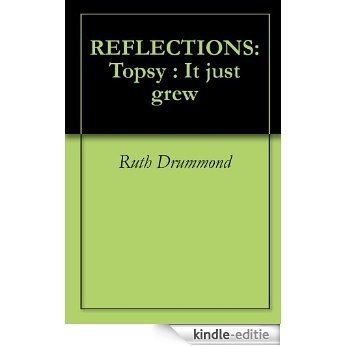 REFLECTIONS: Topsy : It just grew (English Edition) [Kindle-editie]