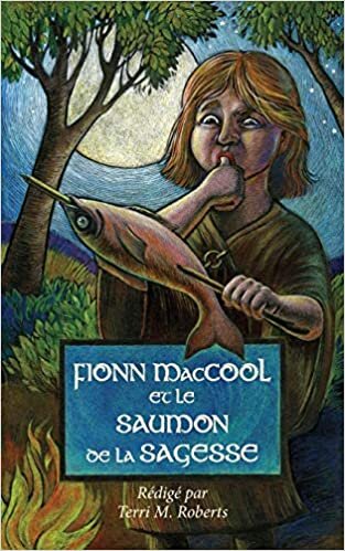 indir Fionn MacCool et le saumon de la sagesse: Un conte traditionnel au sujet d’un héros gaélique présenté comme une histoire gestuelle pour les enfants à lire à haute voix