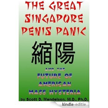 The Great Singapore Penis Panic and the Future of American Mass Hysteria (English Edition) [Kindle-editie] beoordelingen