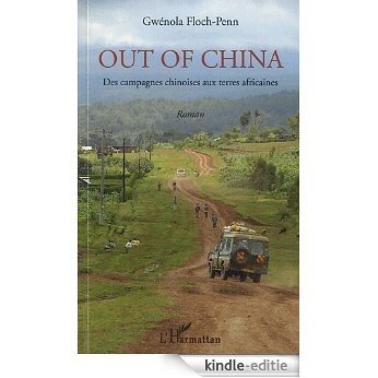 Out of China : Des campagnes chinoises aux terres africaines [Kindle-editie] beoordelingen