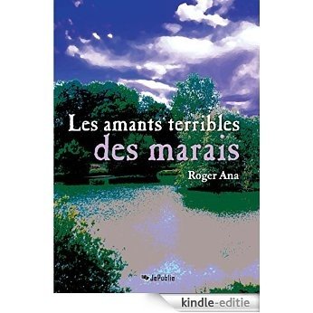 Les Amants terribles des marais (JePublie présente) [Kindle-editie]