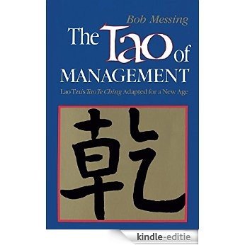 The Tao of Management: Lao Tzu's Tao Te Ching Adapted for a New Age (English Edition) [Kindle-editie]