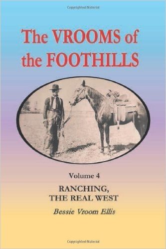 The Vrooms of the Foothills, Volume 4: Ranching, the Real West