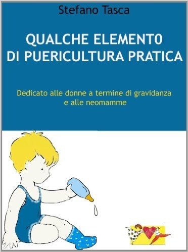 Qualche elemento di puericultura pratica (Italian Edition)