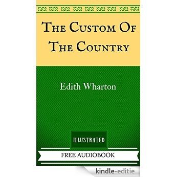 The Custom Of The Country: By Edith Wharton - Illustrated (English Edition) [Kindle-editie]