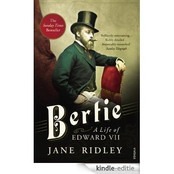 Bertie: A Life of Edward VII [Kindle-editie]
