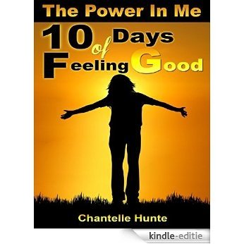 The Power In Me: 10 Days of Feeling Good [Kindle-editie]
