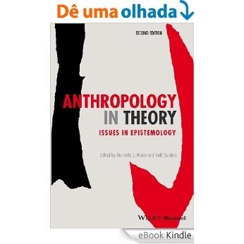 Anthropology in Theory: Issues in Epistemology [eBook Kindle]