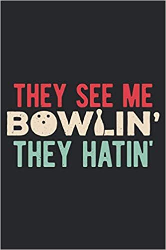indir They See Me Bowlin They Hatin: Funny Bowling Game Blank Lined Notebook For Sports Lovers Players And Fans