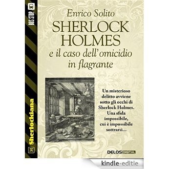 Sherlock Holmes e il caso dell'omicidio in flagrante (Sherlockiana) [Kindle-editie]