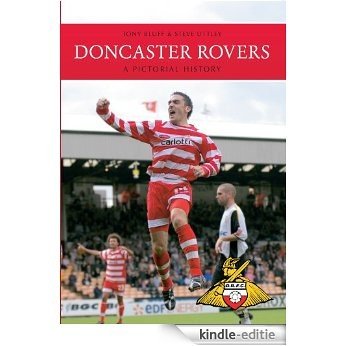 Doncaster Rovers: A Pictorial History (English Edition) [Kindle-editie]