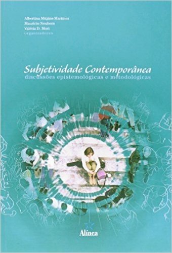 Subjetividade Contemporânea. Discussões Epistemológicas e Metodológicas