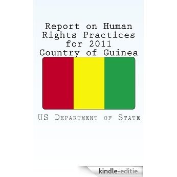 Report on Human Rights Practices for 2011 Country of Guinea (English Edition) [Kindle-editie] beoordelingen
