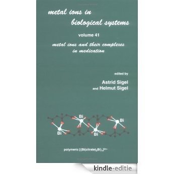 Metal Ions in Biological Systems: Metal Ions and Their Complexes in Medication, Volume 41 [Kindle-editie]