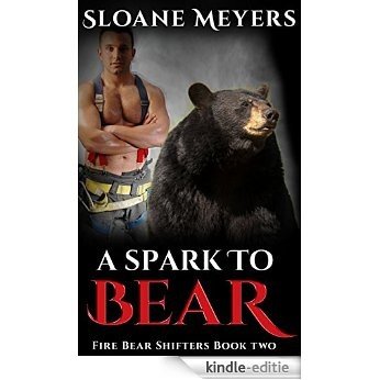 A Spark to Bear (Fire Bear Shifters Book 2) (English Edition) [Kindle-editie]