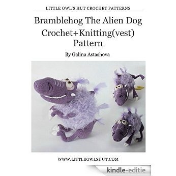 Bramblehog the Alien dog - Crochet+knitting(vest) pattern Amigurumi (LittleOwlsHut) (English Edition) [Kindle-editie] beoordelingen