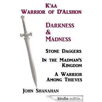 K'aa: Warrior of D'Alshon--Darkness & Madness (K'aa Warrior of D'Alshon Book 2) (English Edition) [Kindle-editie]