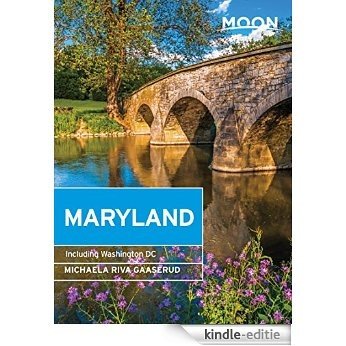 Moon Maryland: Including Washington DC (Moon Handbooks) [Kindle-editie]