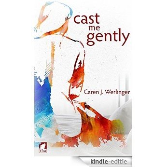 Cast Me Gently (English Edition) [Kindle-editie]