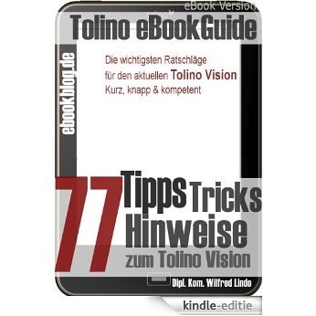 Tolino Vision: 77 Tipps, Tricks, Hinweise und Shortcuts. Die besten Ratschläge zum neuen eBook Reader (German Edition) [Kindle-editie] beoordelingen