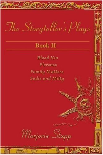 The Storyteller's Plays, Book II: Blood Kin/Florence/Family Matters/Sadie and Milty