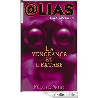 La Vengeance et l'extase (Alias  Génie du) [Kindle-editie]
