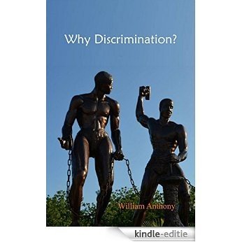 Why Discrimination?: The agony of an immigrant, who just wanted to be kind and do his job (Hoezo Discriminatie? Book 1) (English Edition) [Kindle-editie]