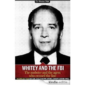 Whitey and the FBI: The mobster and the agent who crossed the line (Spotlight on James "Whitey" Bulger Book 3) (English Edition) [Kindle-editie] beoordelingen