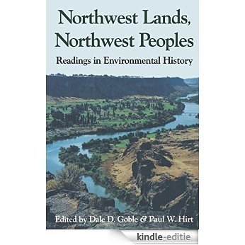 Northwest Lands, Northwest Peoples: Readings in Environmental History (Columbia Northwest Classics) [Kindle-editie]