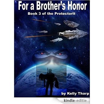 For A Brother's Honor (The Protectorit Book 3) (English Edition) [Kindle-editie]