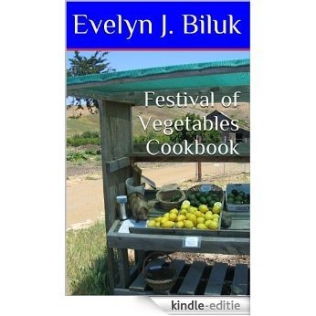 Festival of Vegetables Cookbook (English Edition) [Kindle-editie]
