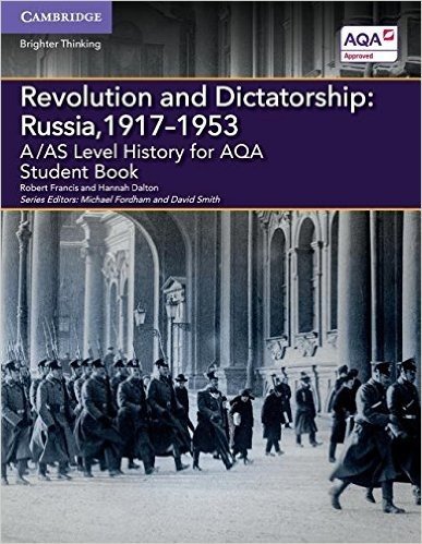 A/As Level History for Aqa Revolution and Dictatorship: Russia, 1917 1953 Student Book