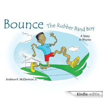 Bounce: The Rubber Band Boy (Social Skills Book 1) (English Edition) [Kindle-editie]