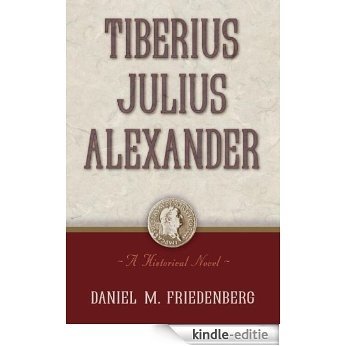 Tiberius Julius Alexander: A Historical Novel [Kindle-editie] beoordelingen