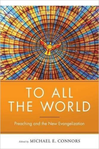 To All the World: Preaching and the New Evangelization baixar