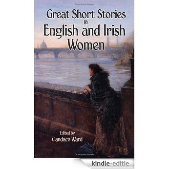 Great Short Stories by English and Irish Women (Dover Books on Literature & Drama) [Kindle-editie]