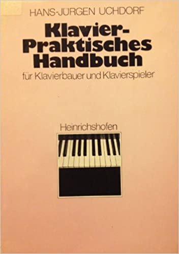 Praktisches Handbuch Klavier für Pianobauer, Tastenprofis und Liebhaber.