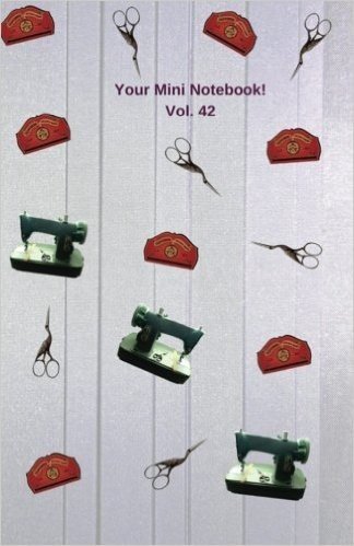Your Mini Notebook! Vol. 42: Sew...a Needle Pulling Thread...