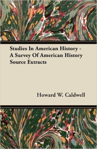 Studies in American History - A Survey of American History Source Extracts