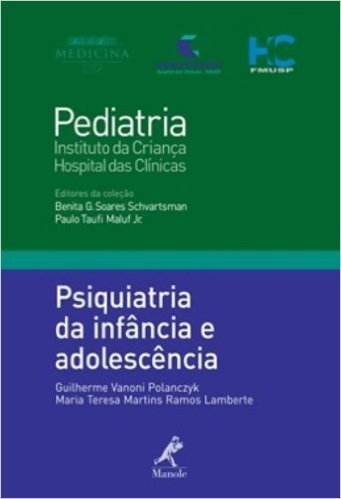 Psiquiatria da Infância e Adolescente - Volume 20. Coleção Pediatria do Instituto da Criança HC-FMUSP