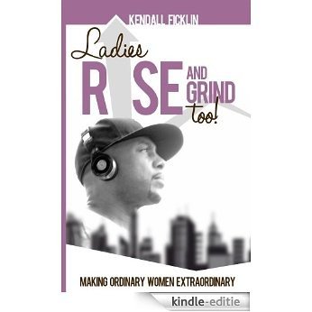 Ladies Rise and Grind Too! (English Edition) [Kindle-editie]