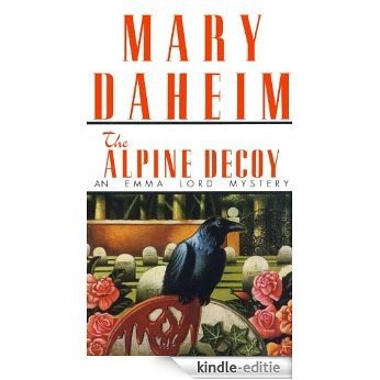 Alpine Decoy: An Emma Lord Mystery [Kindle-editie]