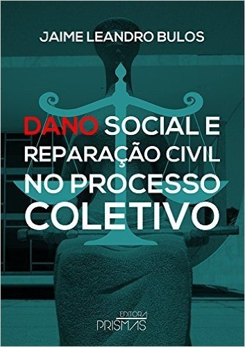 Dano Social e Reparação Civil no Processo Coletivo 