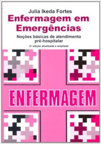 Enfermagem em Emergências. Noções Básicas de Atendimento Pré-hospitalar