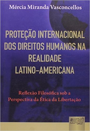 Proteção Internacional dos Direitos Humanos na Realidade Latino-Americana