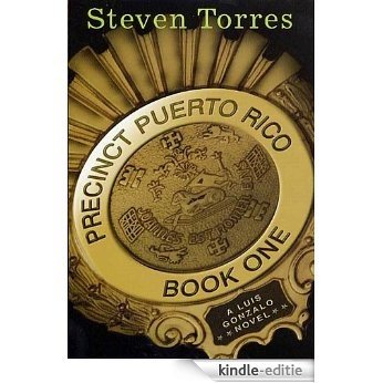 Precinct Puerto Rico: A Luis Gonzalo Novel, Book One (Luis Gonzalo Novels) [Kindle-editie]