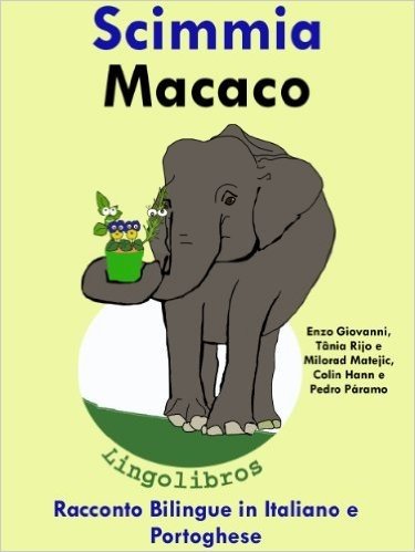 Racconto Bilingue in Italiano e Portoghese: Scimmia - Macaco (Serie "Impara il portoghese" Vol. 3) (Italian Edition)