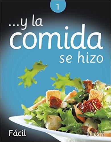 La Comida-1 Se Hizo Facil / And the Food Was Made...Easy