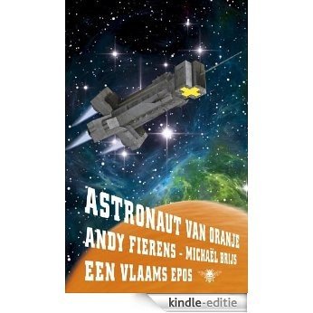 Astronaut van Oranje [Kindle-editie]