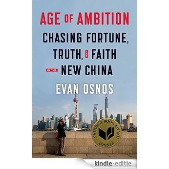 Age of Ambition: Chasing Fortune, Truth, and Faith in the New China [Kindle-editie] beoordelingen